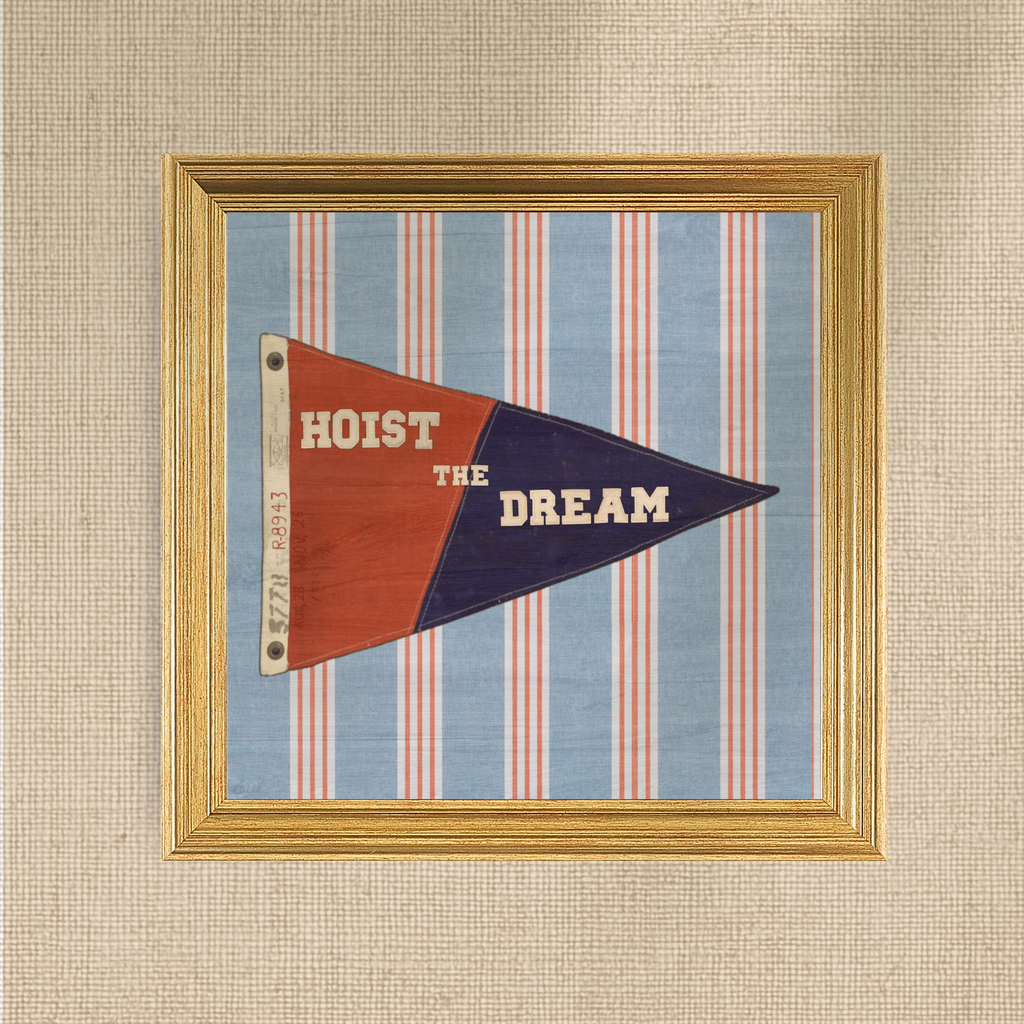 Hoist the Dream - Nautical Flag